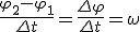 LaTeX: ~\frac{\varphi_2 - \varphi_1}{\Delta t} = \frac{\Delta \varphi}{\Delta t} = \omega